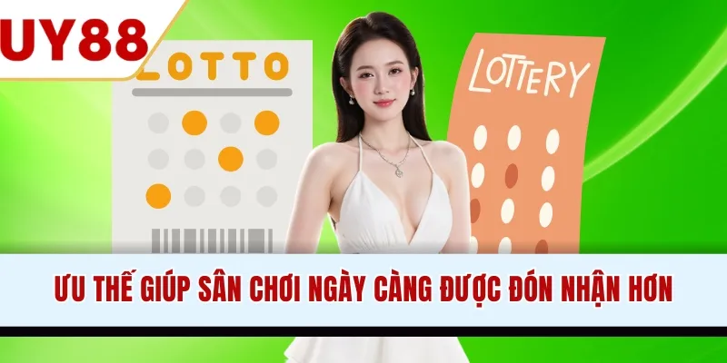 Ưu thế giúp sân chơi ngày càng được đón nhận hơn